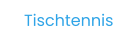 Tischtennis